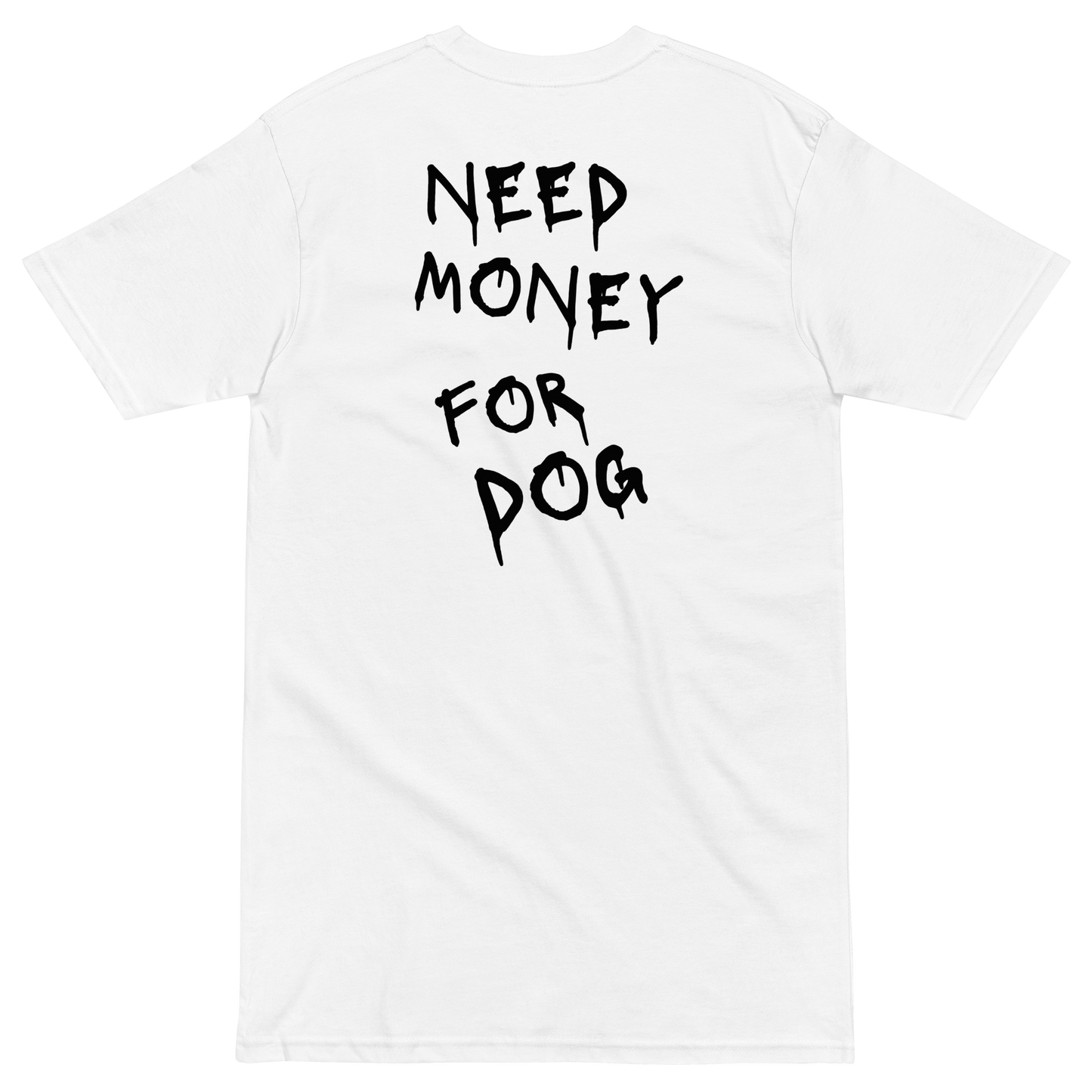 Need Money For Dog | Unisex Tee