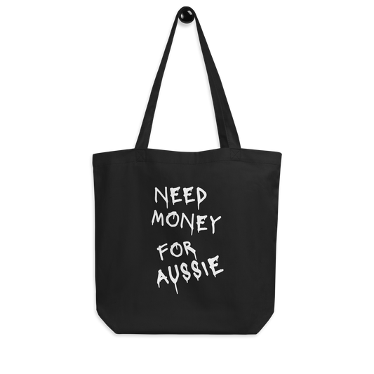 Need Money for Aussie | Tote Bag