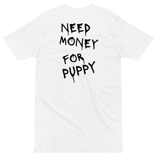 Need Money For Puppy | Unisex Tee