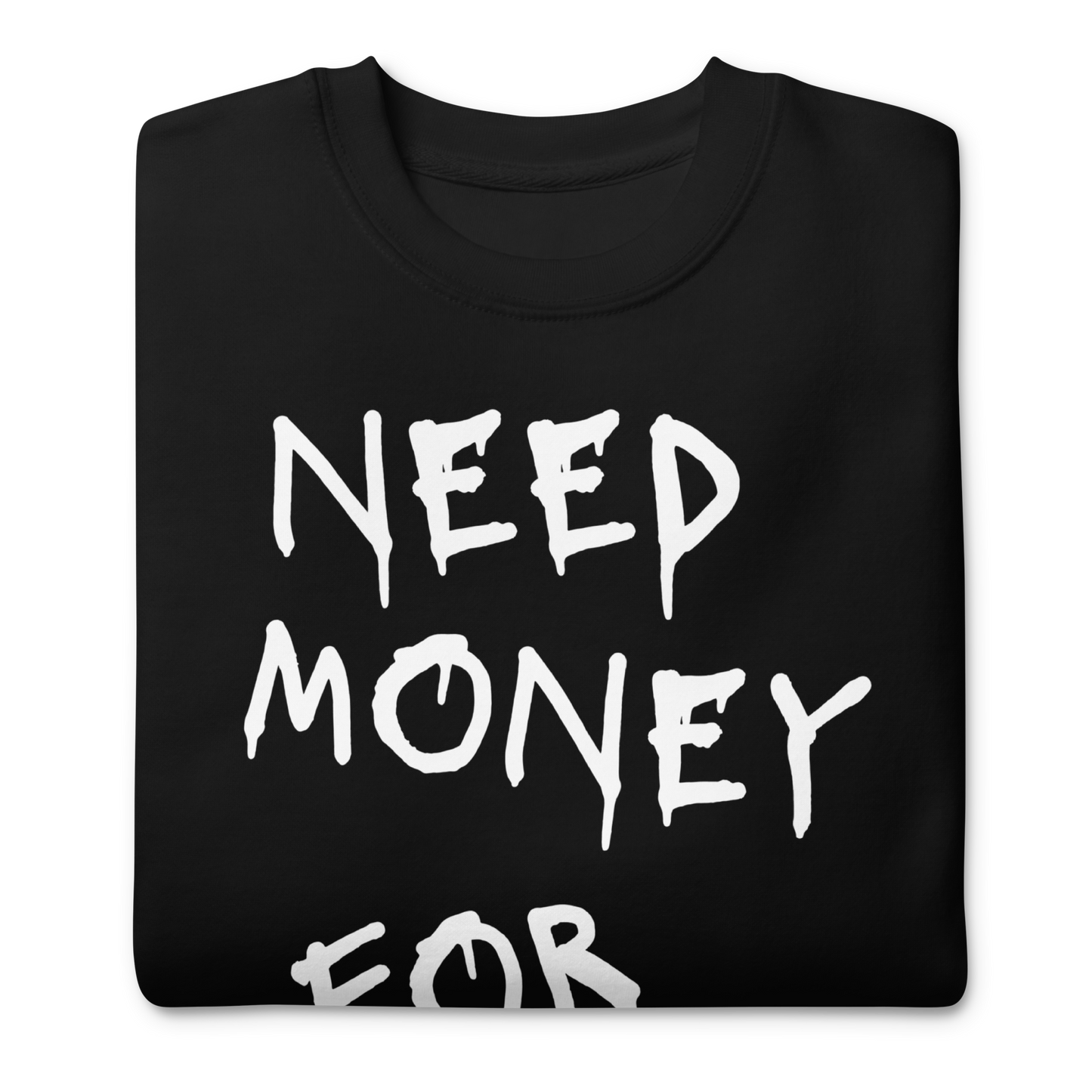 Need Money For Aussie | Sweatshirt